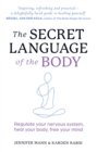 The Secret Language of the Body : Regulate Your Nervous System, Heal Your Body, Free Your Mind - Book