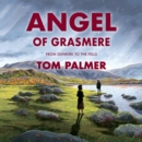 Angel of Grasmere : From Dunkirk to the Fells - eAudiobook