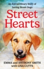 Street Hearts : An Extraordinary Story of Saving Street Dogs - eBook