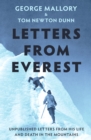 Letters From Everest : Unpublished Letters from Mallory’s Life and Death in the Mountains - eBook