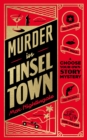 Murder in Tinseltown : A Hollywood Era Choose-Your-Own-Story Mystery - Book