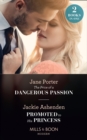 The Price Of A Dangerous Passion / Promoted To His Princess : The Price of a Dangerous Passion / Promoted to His Princess - eBook