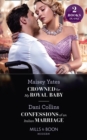 Crowned For My Royal Baby / Confessions Of An Italian Marriage : Crowned for My Royal Baby / Confessions of an Italian Marriage - eBook