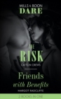 The Risk / Friends With Benefits : The Risk / Friends with Benefits - eBook