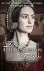 Tudor Christmas Tidings : Christmas at Court / Secrets of the Queen's Lady / His Mistletoe Lady - eBook