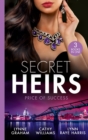 Secret Heirs: Price Of Success : The Secrets She Carried / the Secret Sinclair / the Change in Di Navarra's Plan - eBook
