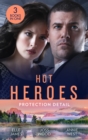 Hot Heroes: Protection Detail : Hot Target (Ballistic Cowboys) / Flirting with the Forbidden / Defying Her Desert Duty - eBook