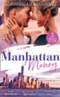 American Affairs: Manhattan Money : The Rogue's Fortune / a Beauty for the Billionaire (Accidental Heirs) / His Bride by Design - eBook