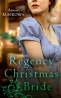 A Regency Christmas Bride : The Captain's Christmas Bride / a Countess by Christmas - eBook