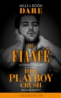 The Fiance / Her Playboy Crush : The Fiance / Her Playboy Crush - eBook