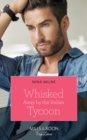 Whisked Away By The Italian Tycoon - eBook