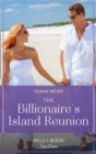 The Billionaire's Island Reunion - eBook