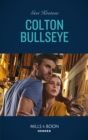 Colton Bullseye (Mills & Boon Heroes) (The Coltons of Grave Gulch, Book 4) - eBook
