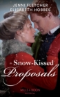 Snow-Kissed Proposals : The Christmas Runaway / Their Snowbound Reunion - eBook
