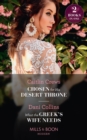Chosen For His Desert Throne / What The Greek's Wife Needs : Chosen for His Desert Throne / What the Greek's Wife Needs - eBook