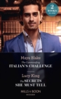 The Commanding Italian's Challenge / The Secrets She Must Tell : The Commanding Italian's Challenge / the Secrets She Must Tell - eBook