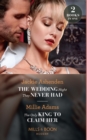 The Wedding Night They Never Had / The Only King To Claim Her : The Wedding Night They Never Had / the Only King to Claim Her (the Kings of California) - eBook