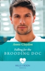 Falling For The Brooding Doc (Mills & Boon Medical) - eBook