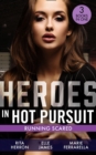 Heroes In Hot Pursuit: Running Scared: Hideaway at Hawk's Landing (Badge of Justice) / Three Courageous Words / In His Protective Custody - eBook