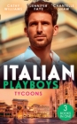 Italian Playboys: Tycoons : The Uncompromising Italian / Return of the Italian Tycoon / a Bride Worth Millions - eBook
