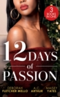 12 Days Of Passion: Twelve Days of Pleasure (The Boudreaux Family) / One Mistletoe Wish / A Christmas Vow of Seduction - eBook