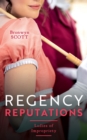 Regency Reputations: Ladies Of Impropriety : A Lady Risks All (Ladies of Impropriety) / a Lady Dares - eBook