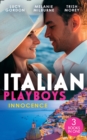 Italian Playboys: Innocence: Reunited with Her Italian Ex / The Temporary Mrs. Marchetti / Bartering Her Innocence - eBook