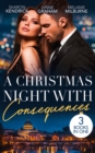 A Christmas Night With Consequences: The Italian's Christmas Secret (One Night With Consequences) / The Italian's Christmas Child / Unwrapping His Convenient Fiancee - eBook