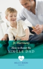 How To Resist The Single Dad - eBook