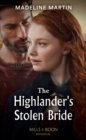 The Highlander's Stolen Bride (Mills & Boon Historical) (Highland Alliances, Book 3) - eBook