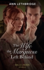The Wife The Marquess Left Behind (Mills & Boon Historical) - eBook