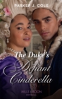 The Duke's Defiant Cinderella - eBook