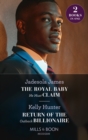 The Royal Baby He Must Claim / Return Of The Outback Billionaire: The Royal Baby He Must Claim (Jet-Set Billionaires) / Return of the Outback Billionaire (Billionaires of the Outback) (Mills & Boon Mo - eBook