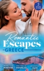 Romantic Escapes: Greece: A Wedding for the Greek Tycoon (Greek Billionaires) / Miss Prim's Greek Island Fling / The Greek's Nine-Month Surprise - eBook
