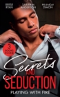 Secrets And Seduction: Playing With Fire: Playing with Seduction (Pleasure Cove) / His Illegitimate Heir / Pregnant by the CEO - eBook