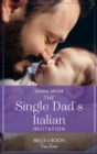 The Single Dad's Italian Invitation (Mills & Boon True Love) (A Billion-Dollar Family, Book 3) - eBook