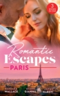 Romantic Escapes: Paris : Beauty & Her Billionaire Boss (in Love with the Boss) / it Happened in Paris… / Holiday with the Best Man - eBook