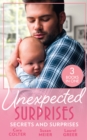 Unexpected Surprises: Secrets And Surprises: The Pregnancy Secret / Her Pregnancy Surprise / From Exes to Expecting - eBook