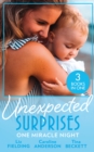 Unexpected Surprises: One Miracle Night: Her Pregnancy Bombshell (Summer at Villa Rosa) / One Night, One Unexpected Miracle / From Passion to Pregnancy - eBook