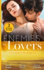 Enemies To Lovers: It's Only Business: Engaging the Enemy (The Bourbon Brothers) / Seducing His Enemy's Daughter / His for Revenge - eBook