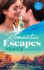 Romantic Escapes: Venice: Seduced by the Hero (The Morretti Millionaires) / Prince's Virgin in Venice / The Venetian One-Night Baby - eBook