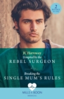 Tempted By The Rebel Surgeon / Breaking The Single Mum's Rules : Tempted by the Rebel Surgeon (Gulf Harbour Er) / Breaking the Single Mum's Rules (Gulf Harbour Er) - eBook