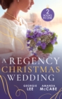 A Regency Christmas Wedding : His Mistletoe Marchioness / the Wallflower's Mistletoe Wedding - eBook