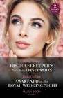 His Housekeeper's Twin Baby Confession / Awakened On Her Royal Wedding Night : His Housekeeper's Twin Baby Confession / Awakened on Her Royal Wedding Night - eBook