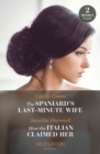 The Spaniard's Last-Minute Wife / How The Italian Claimed Her - 2 Books in 1 - eBook