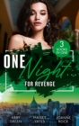 One Night…For Revenge : One Night with the Enemy / One Night to Risk it All / One Night Scandal - eBook
