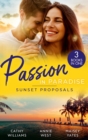 Passion In Paradise: Sunset Proposals : Bought to Wear the Billionaire's Ring / His Majesty's Temporary Bride / One Night in Paradise - eBook