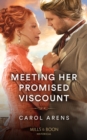 Meeting Her Promised Viscount - eBook