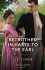Betrothed In Haste To The Earl - eBook