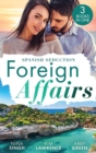 Foreign Affairs: Spanish Seduction : Spanish Tycoon's Convenient Bride / a Spanish Awakening / Confessions of a Pregnant Cinderella - eBook